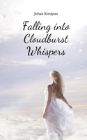Falling into Cloudburst Whispers