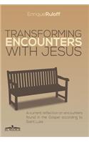 Transforming Encounters with Jesus
