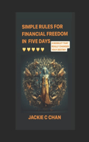 Simple Rules for Financial Freedom in Five Days