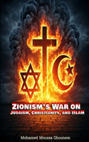 Zionism's War on Judaism, Christianity, and Islam