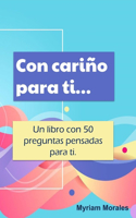 Con cariño para ti: 50 frases para reflexionar(Con Cariño Para)