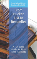 From Bucket List to Bestseller: A Fun-Sized Guide for First-Time Novelists