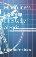Mindfulness, Ligereza, Libertad y Alegría