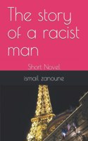 The story of a racist man