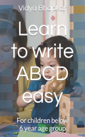 Learn to write ABCD easy: For children below 6 year age group