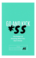 Go and Kick *ss: The Power Of Knowing What You Don't Know