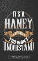 Haney: It's A Haney Thing You Wouldn't Understand - Haney Name Custom Gift Planner Calendar Notebook Journal