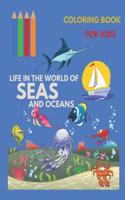 Life in the World of Seas and Oceans: LIFE IN THE WORLD OF SEAS AND OCEANS, COLORING BOOK FOR KIDS 3_10 Lovers of fish, art of colors and seas