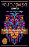 ADULT COLORING BOOK, Relaxation, More than 50 DIFFERENT DESIGNS, Animals, Mandalas, skulls, Flowers and many other suprises