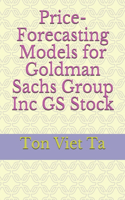 Price-Forecasting Models for Goldman Sachs Group Inc GS Stock: (11 Dow Jones 30 Companies)