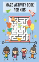 Maze Activity Book for Kids: Fun-Filled Problem-Solving Exercises for Kids - 4-8 - Improve motor control and Build Confidence! Large Size Pages.