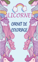 Licorne, Carnet De Coloriage: Journal et Livre de coloriage Licorne enfant fille 33 Coloriages pour apprendre à colorier sans déborder Pour les enfants de 4 à 8 ans, 9-12 ans