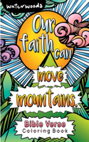 Our Faith Can Move Mountains Bible Verse Coloring Book: An Inspirational Adult Coloring Book