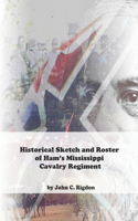 Historical Sketch and Roster of Ham's Mississippi Cavalry Regiment