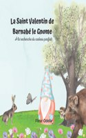 La Saint Valentin de Barnabé le Gnome: A la recherche du cadeau parfait(Les Aventures de Barnabé Le Gnome)