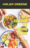 Diet Cookbook for Chronic Fatigue: The Best Foods to Eat If You Have CFS