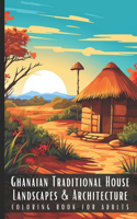 Ghanaian Traditional House Landscapes & Architecture Coloring Book for Adults