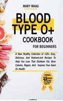Blood Type O+ Cook Book For Beginners
