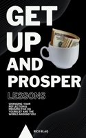 Get Up And Prosper Lessons, Changing your reflection & prospective on yourself and the world around you