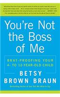 You're Not the Boss of Me