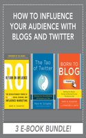 How to Influence Your Audience with Blogs and Twitter eBook Bundle