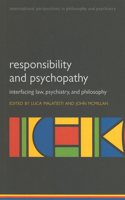 Responsibility and psychopathy: Interfacing Law, Psychiatry and Philosophy