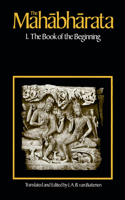 The Mahabharata, Volume 1: Book 1:  The Book of the Beginning(Mahabharata)
