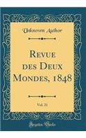 Revue des Deux Mondes, 1848, Vol. 21 (Classic Reprint)
