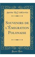 Souvenirs de l'Émigration Polonaise (Classic Reprint)