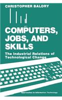 Computers, Jobs, and Skills