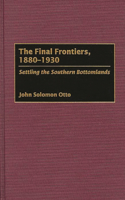 The Final Frontiers, 1880-1930