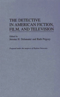 The Detective in American Fiction, Film, and Television