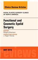 Functional and Cosmetic Eyelid Surgery, an Issue of Facial Plastic Surgery Clinics