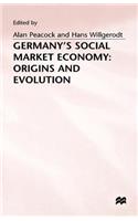 Germany's Social Market Economy: Origins and Evolution(Trade Policy Research Centre)