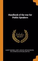 Handbook of the war for Public Speakers