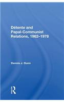 Detente And Papal-communist Relations, 1962-1978