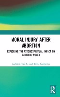 Moral Injury After Abortion