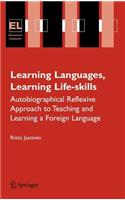 Learning Languages, Learning Life Skills: Autobiographical reflexive approach to teaching and learning a foreign language(8 Educational Linguistics)