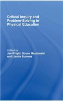 Critical Inquiry and Problem Solving in Physical Education