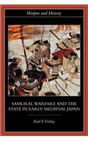 Samurai, Warfare and the State in Early Medieval Japan
