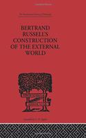 Bertrand Russell's Construction of the External World: (International Library of Philosophy)