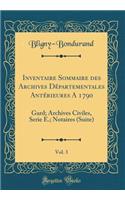 Inventaire Sommaire Des Archives DÃ©partementales AntÃ©rieures a 1790, Vol. 3: Gard; Archives Civiles, Serie E.; Notaires (Suite) (Classic Reprint): Gard; Archives Civiles, Serie E.; Notaires (Suite) (Classic Reprint)