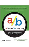 Always Be Testing: The Complete Guide to Google Website Optimizer