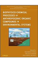 Biophysico-Chemical Processes of Anthropogenic Organic Compounds in Environmental Systems