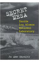 Secret Mesa: Inside Los Alamos National Laboratory