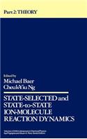 State Selected and State-To-State Ion-Molecule Reaction Dynamics, Volume 82, Part 2