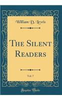 The Silent Readers, Vol. 7 (Classic Reprint)