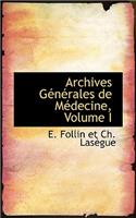 Archives G N Rales de M Decine, Volume I