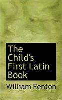 The Child's First Latin Book