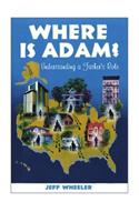 Where is Adam, understanding a father's role, by Jeff Wheeler